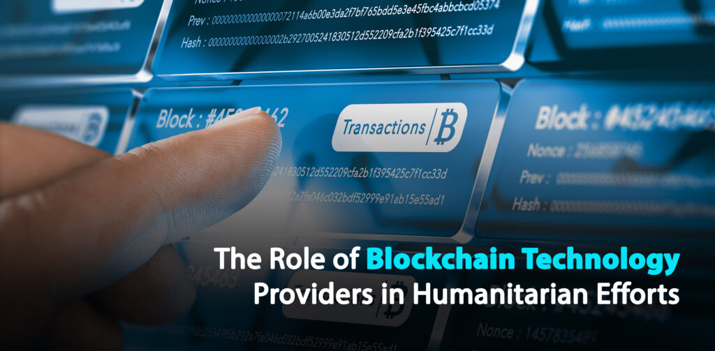 Revolutionizing Humanitarian Aid with the Help of Blockchain Technology Providers