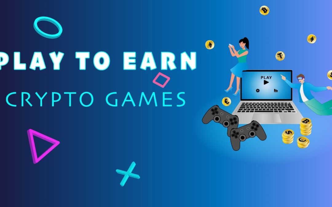 Cryptocurrency Websites Explain How Play to Earn Crypto Works